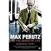 Max Perutz and the Secret of Life