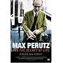 Max Perutz and the Secret of Life