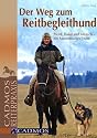Der Weg zum Reitbegleithund: Pferd, Hund und Mensch - ein harmonisches Team