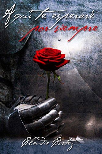 Aqui te esperare por siempre (Spanish Edition)