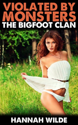 Violated By Monsters: The Bigfoot Clan
