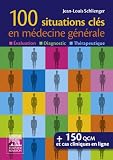 Acheter livre Sciences et Médecine : 100 situations clés en médecine générale: Évaluation, Diagnostic,Thérapeutique
