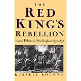 The Red King's Rebellion: Racial Politics in New England 1675-1678par Russell Bourne