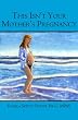 This Isn't Your Mother's Pregnancy