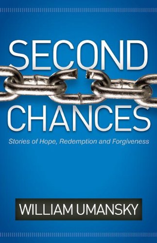 Second Chances: Stories of Hope, Redemption, and Forgiveness