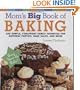 Mom's Big Book of Baking, Reprint: 200 Simple, Foolproof Family Favorites for Birthday Parties, Bake Sales, and More