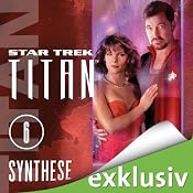 H&ouml;rbuch Star Trek. Synthese (Titan 6)
