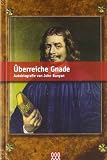 Produkt-Bild: &Uuml;berreiche Gnade: Autobiografie von John Bunyan