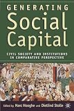 Generating social capital : civil society and institutions in comparative perspective