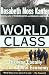 World Class: Thriving Locally in the Global Economy World Class: Thriving Locally in the Global Economy