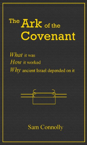 The Ark of the Covenant: What it was, How it worked, Why ancient Israel depended on it