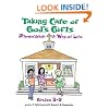 Taking Care of God's Gifts Stewardship: A Way of Life; Grades 3-5