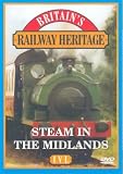 Revue Britain's Railway Heritage  / Railway Heritage - Steam In The Midlands