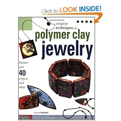 Creative Techniques for Polymer Clay Jewelry: Features 45 Projects and Ideas