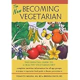 The New Becoming Vegetarian: The Essential Guide To A Healthy Vegetarian Diet