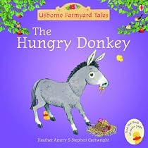 The Hungry Donkey (Mini Farmyard Tales)
