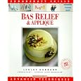 Bas Relief and Applique: Advanced Techniques (Sugarcraft Skills Series) by  Lesley Herbert and Lindsay John Bradshaw