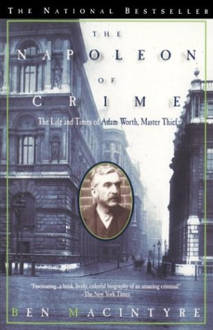 City Travel Guides Discounted  Books : The Napoleon of Crime: The Life and Times of Adam Worth, Master Thief