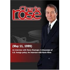 Charlie Rose with Henry Kissinger; Tom Clancy & Chuck Horner; Kevin Kline (May 11, 1999)