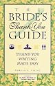 The Bride's Thank You Guide: Thank-You Writing Made Easy