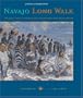 Navajo Long Walk : Tragic Story Of A Proud Peoples Forced March From Homeland