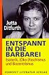 Entspannt in die Barbarei: Esoterik, (�ko-)Faschismus und Biozentrismus