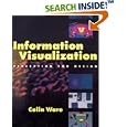 Information Visualization: Perception for Design (Morgan Kaufmann Interactive Technologies Series)