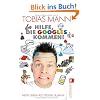 Hilfe, die Googles kommen!: Mein Leben als Digital Dummy