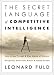The Secret Language of Competitive Intelligence: How to See Through and Stay Ahead of Business Disruptions, Distortions, Rumors, and Smoke Screens