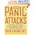 When Panic Attacks: The New, Drug-Free Anxiety Therapy That Can Change Your Life