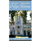 A Guide to Historic New Haven Connecticut (History and Guides) by  Colin M. Caplan