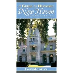 A Guide to Historic New Haven Connecticut (History & Guides)