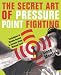 The Secret Art of Pressure Point Fighting: Techniques to Disable Anyone in Seconds Using Minimal Force by Vince Morris