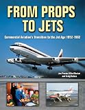 From Props to Jets: Commercial Aviation's Transition to the Jet Age 1952-1962