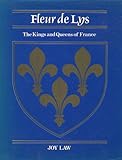 Fleur de lys : the kings and queens of France