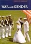 War and Gender: How Gender Shapes the War System and Vice Versa