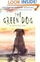 The Green Dog: A Mostly True Story
