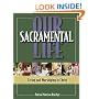 Our Sacramental Life: Living and Worshiping in Christ