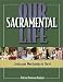  : Our Sacramental Life: Living and Worshiping in Christ