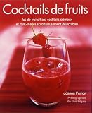 Revue Manise  / Cocktails de fruits : Jus de fruits frais, cocktails crémeux et milk-shakes scandaleusement délectables