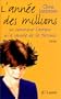 L'Ann�e des millions