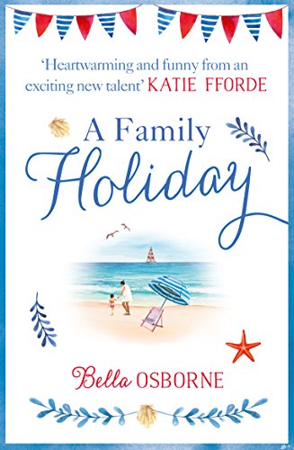 A Family Holiday: A heartwarming summer romance for fans of Katie Fforde