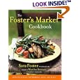 The Foster's Market Cookbook: Favorite Recipes for Morning, Noon, and Night