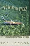 The Habit of Rivers: Reflections on Trout Streams and Fly Fishing
