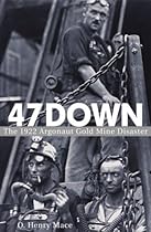 47 Down: The 1922 Argonaut Gold Mine Disaster