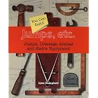 Jumps, etc.: Jumps, Dressage Arenas and Stable Equipment You Can Build by Lisa Campbell