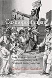 Black Cosmopolitanism : Racial Consciousness And  Transnational Identity In The Nineteenth-century Americas