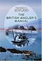 The British Angler's Manual, or, the Art of Angling in England, Scotland, Wales, and Ireland: With some account of the principal rivers, lakes, and trout streams, in the United Kingdom