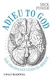 Adieu to God : why psychology leads to atheism