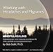Search : Working with Headaches and Migraines (Mindful Healing)